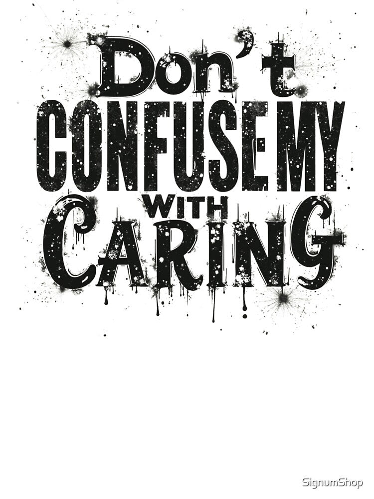 SARCASM SAYINGS: Don’t Confuse My Sarcasm by SignumShop Unisex , , , Long Sleeve Tee