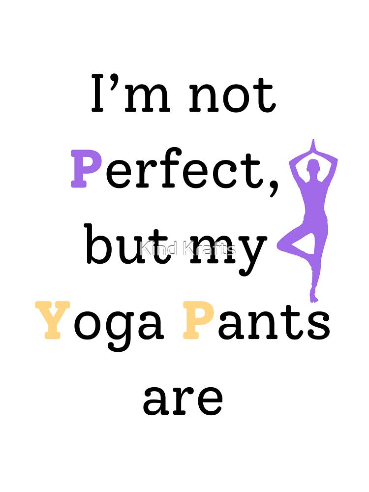 Perfect Yoga Pants by Kind Krafts Unisex , , , Long Sleeve Tee