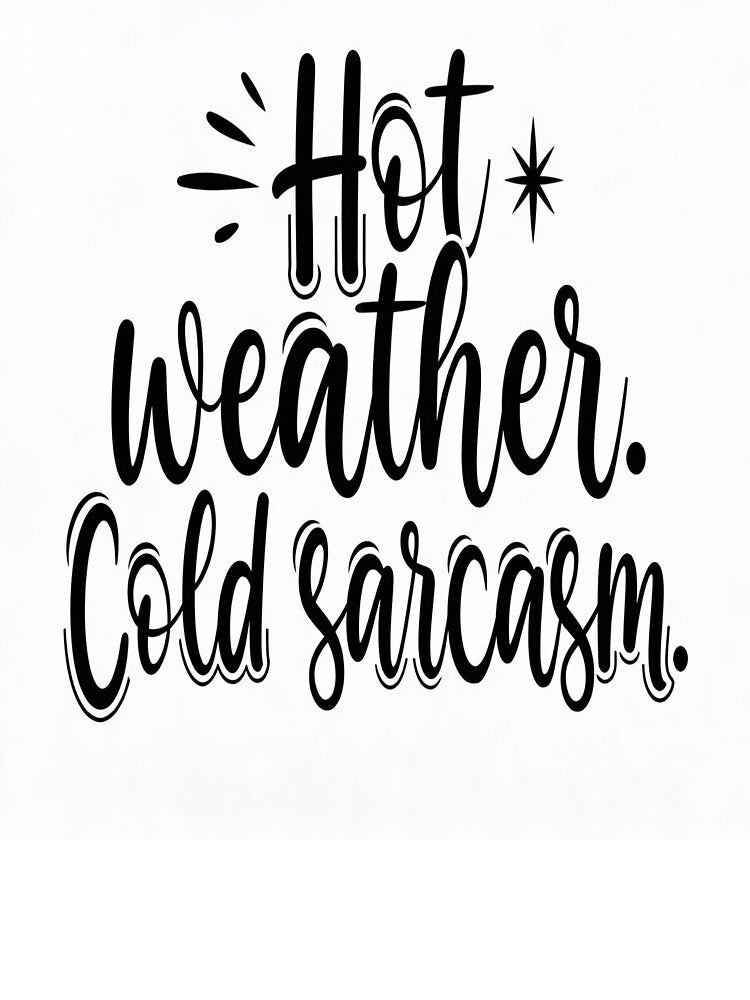 Hot Weather, Cold Sarcasm – Funny Summer & Winter Humor Shirt / Gift by GoxyVision Unisex , , , Long Sleeve Tee