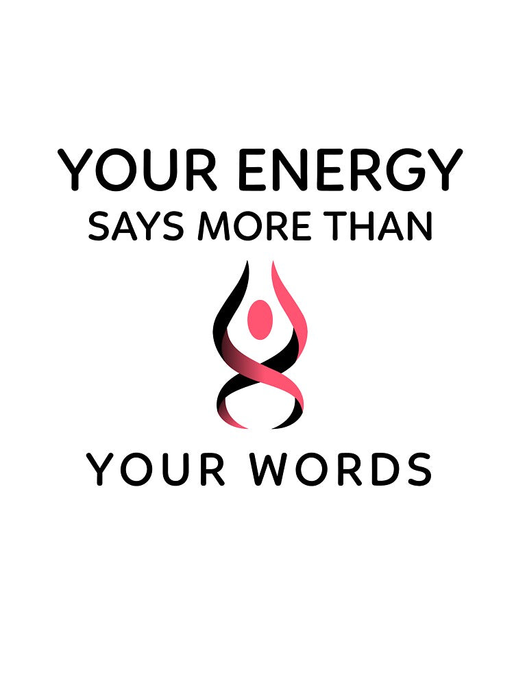 Your Energy Says More Than Your Words by RiseandShineTee Unisex , , , Long Sleeve Tee