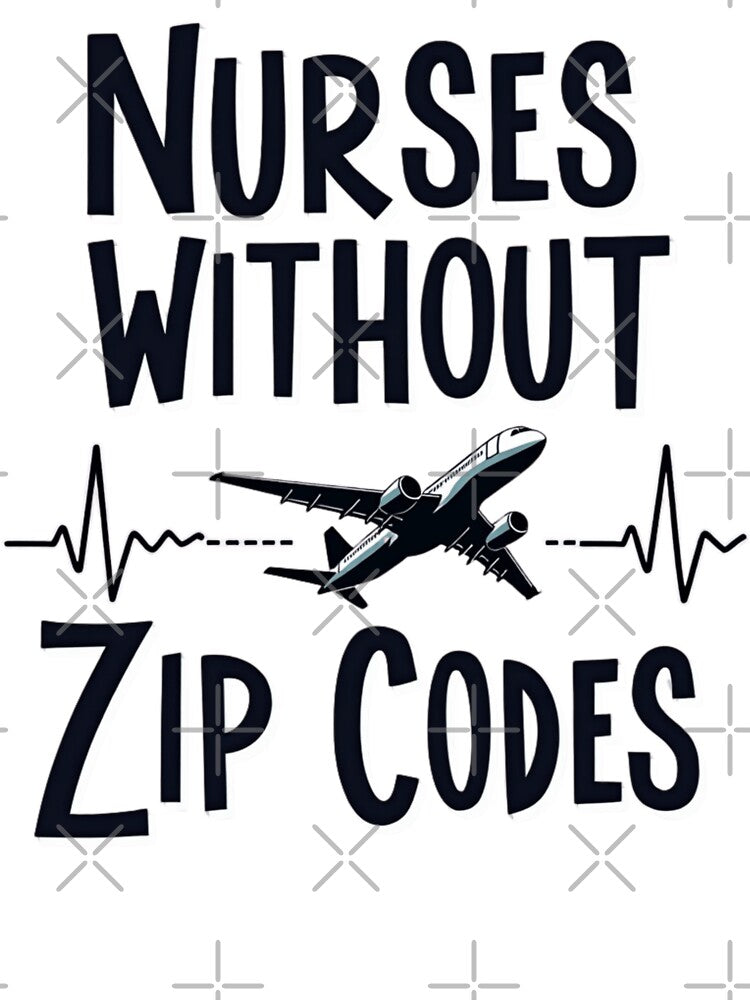 Nurses Without Zip Codes by PerkzPrints Unisex , , , Long Sleeve Tee