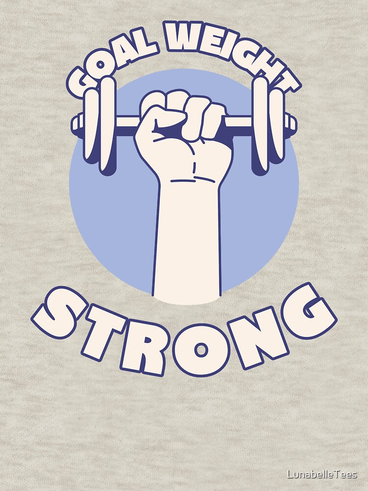 Goal Weight Strong - Motivational by LunabelleTees Unisex , , , Long Sleeve Tee