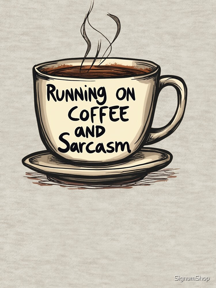 SARCASM SAYINGS: Running on Coffee and Sarcasm by SignumShop Unisex , , , Long Sleeve Tee