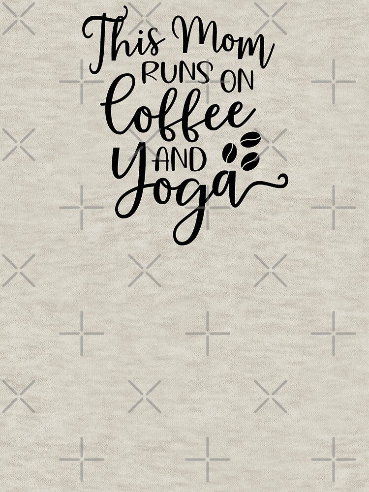Yoga Quote This Mom Runs On Coffee And Yoga Motivational Saying by SoccaTamam Unisex , , , Long Sleeve Tee