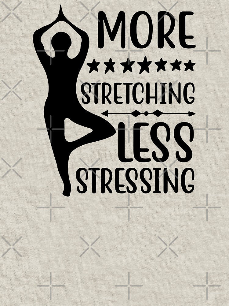 Yoga Quote More Stretching Less Stressing Motivational Saying by SoccaTamam Unisex , , , Long Sleeve Tee