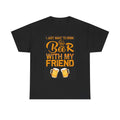 I Want To Drink Beer Friends T Shirt Funny Graphic Unisex Heavy Cotton Tee