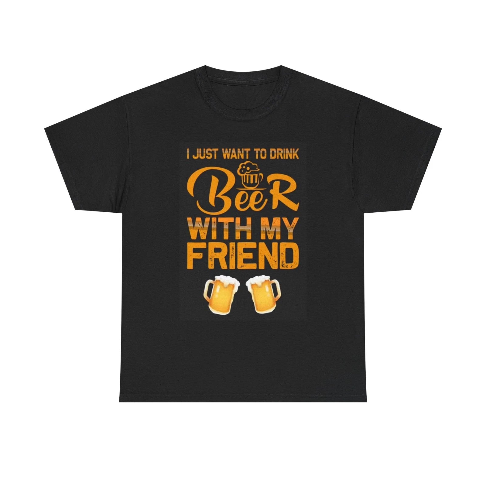 I Want To Drink Beer Friends T Shirt Funny Graphic Unisex Heavy Cotton Tee