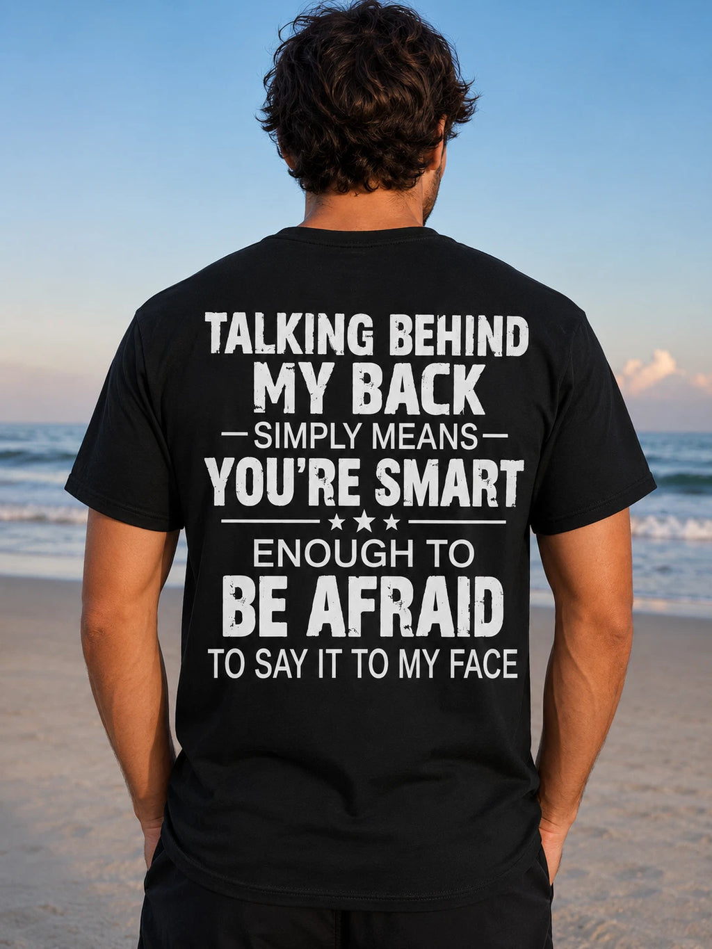 Talking Behind My Back Funny Sarcastic Quote Graphic T-Shirt Back Print