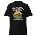 A Quest For Fun - Funny Vacation Movie Quote Shirt, Unisex