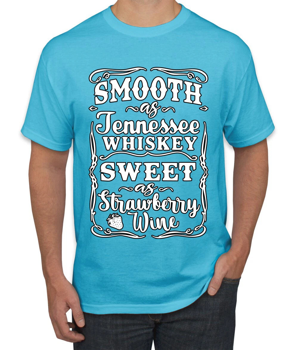 Smooth As Jennessee Whiskey Sweet As Strawberry Wine Men T-Shirt