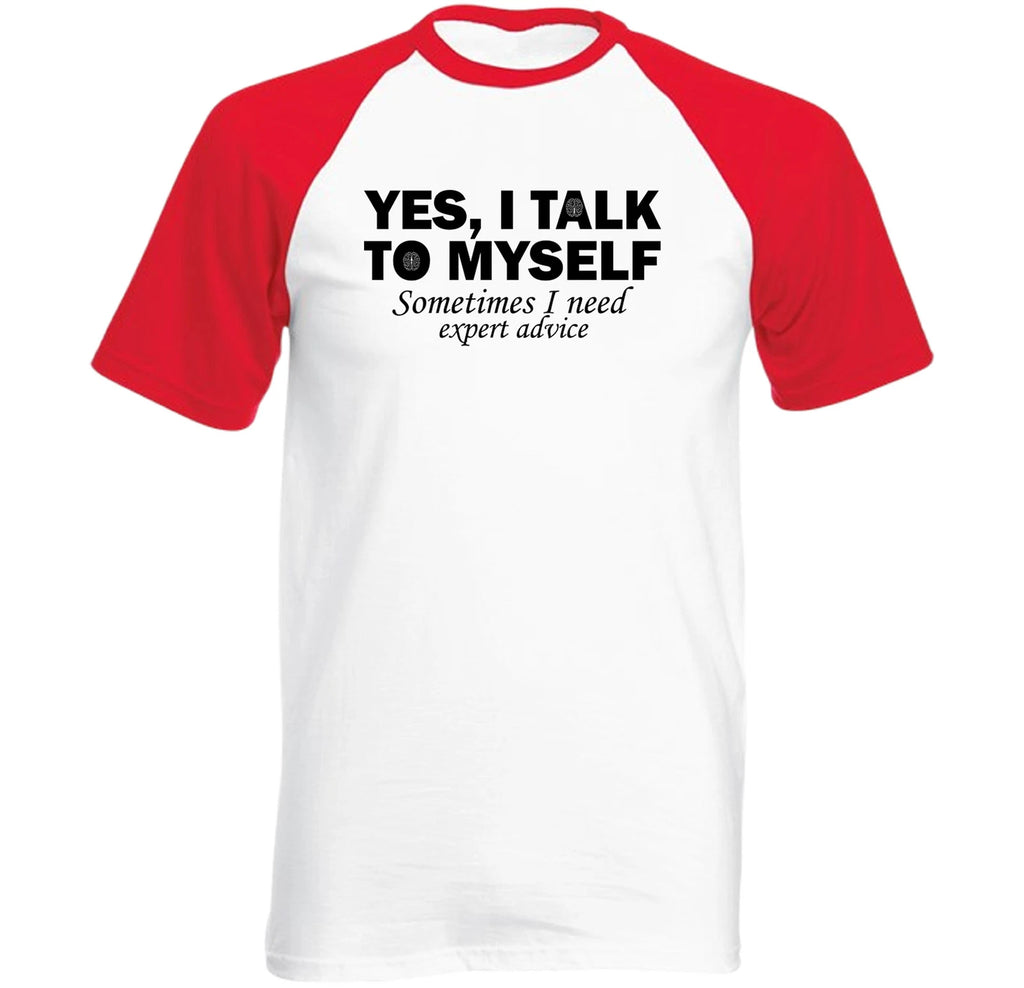 Yes, I Talk to Myself Raglan T Shirt,Funny Sarcastic Quote Baseball Novelty Tee