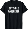 BEST NEW! Butthole Whisperer, Funny, Jokes, Sarcastic Tee S-3XL