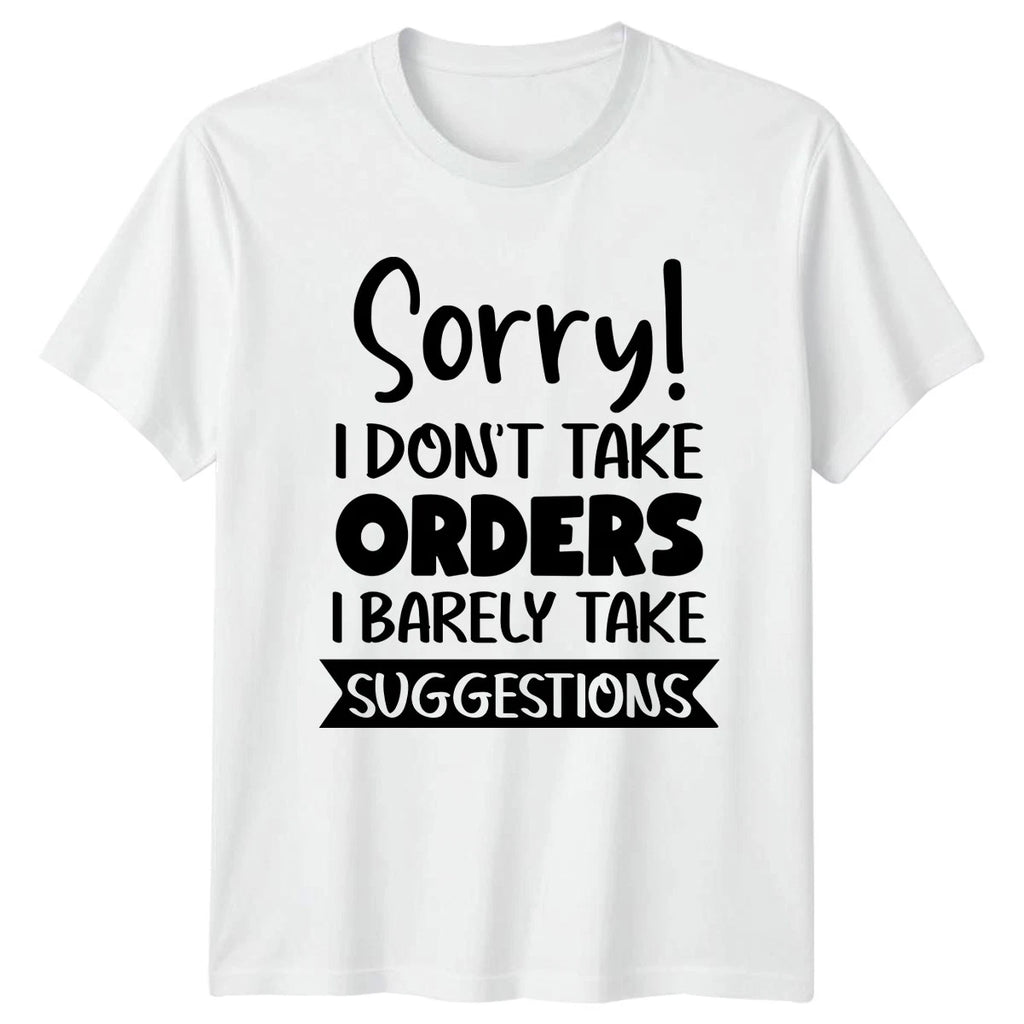 Sorry I Dont Take Orders T-Shirt Sarcasm Humor Attitude