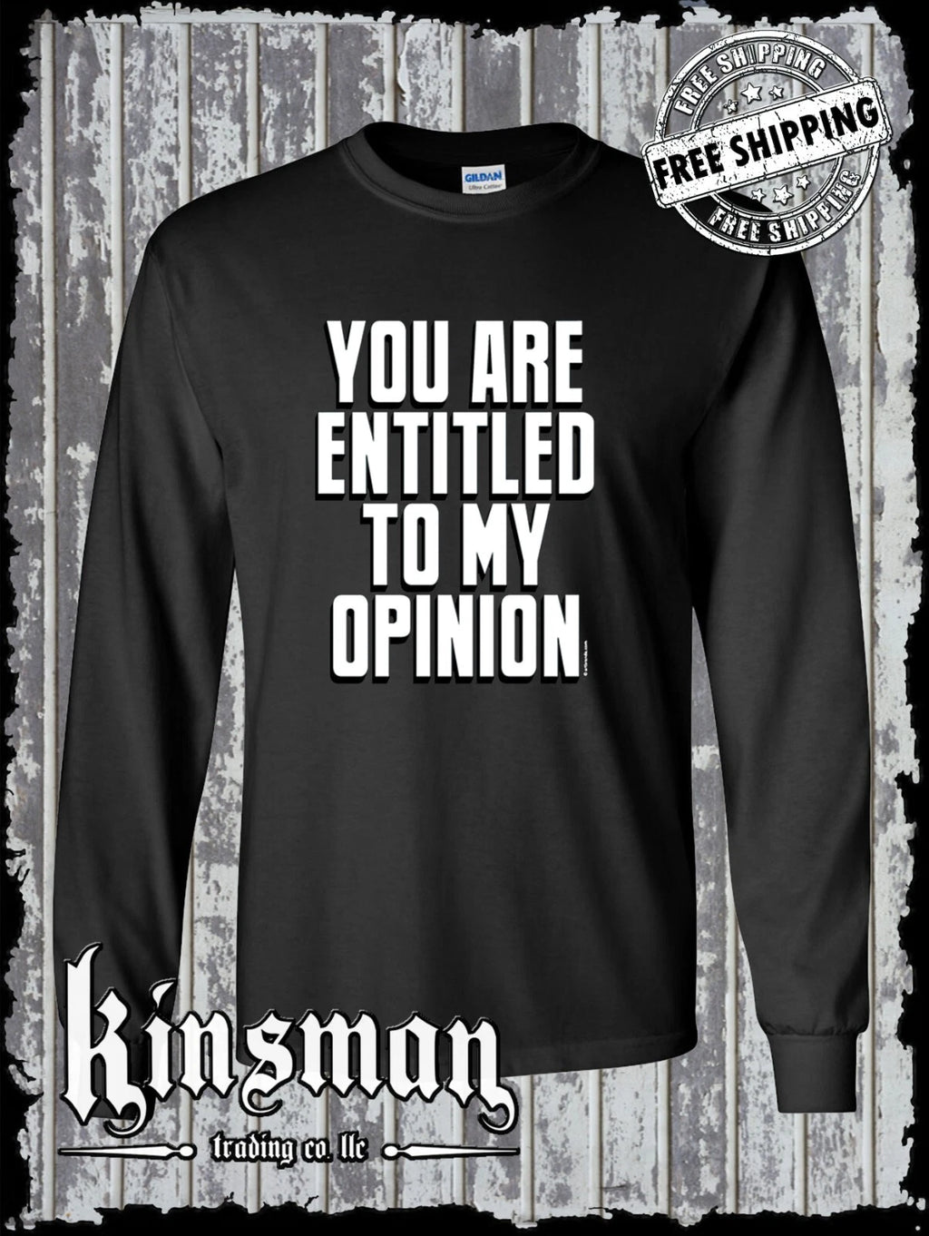 You Are Entitled To My Opinion Funny Sarcastic Long Sleeve T-Shirt