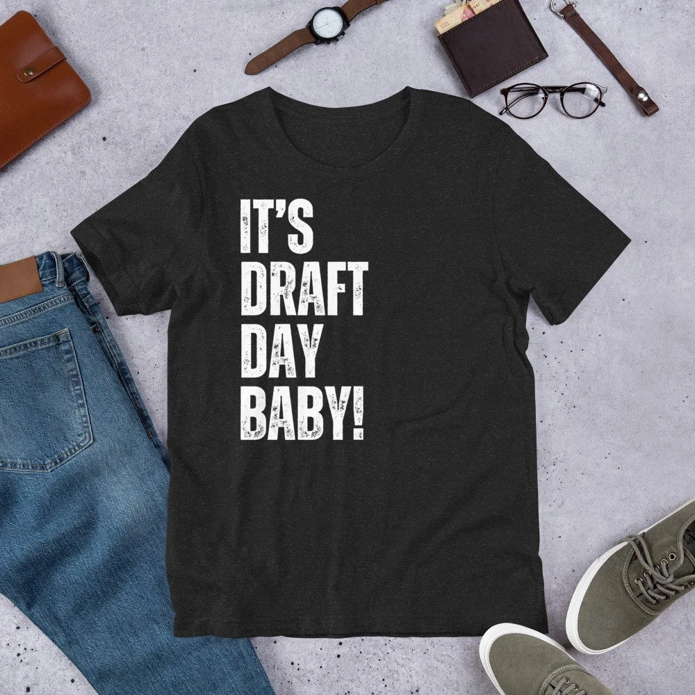 It's Draft Day Baby Funny Sarcastic Fantasy Football Party t-shirt
