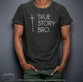 Christian COOL Gift Tee Mens TRUE STORY BRO Funny Jesus God Cross Bible Unisex , , , Long Sleeve Tee