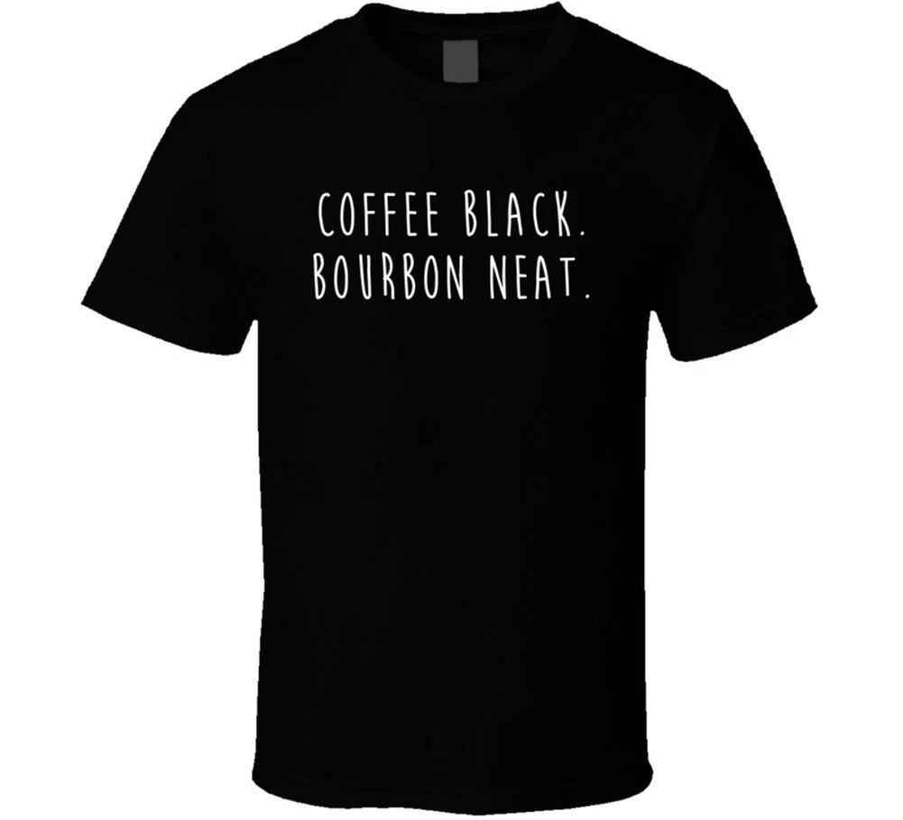 Coffee Black Bourbon Neat Funny Caffeine Gift T Shirt