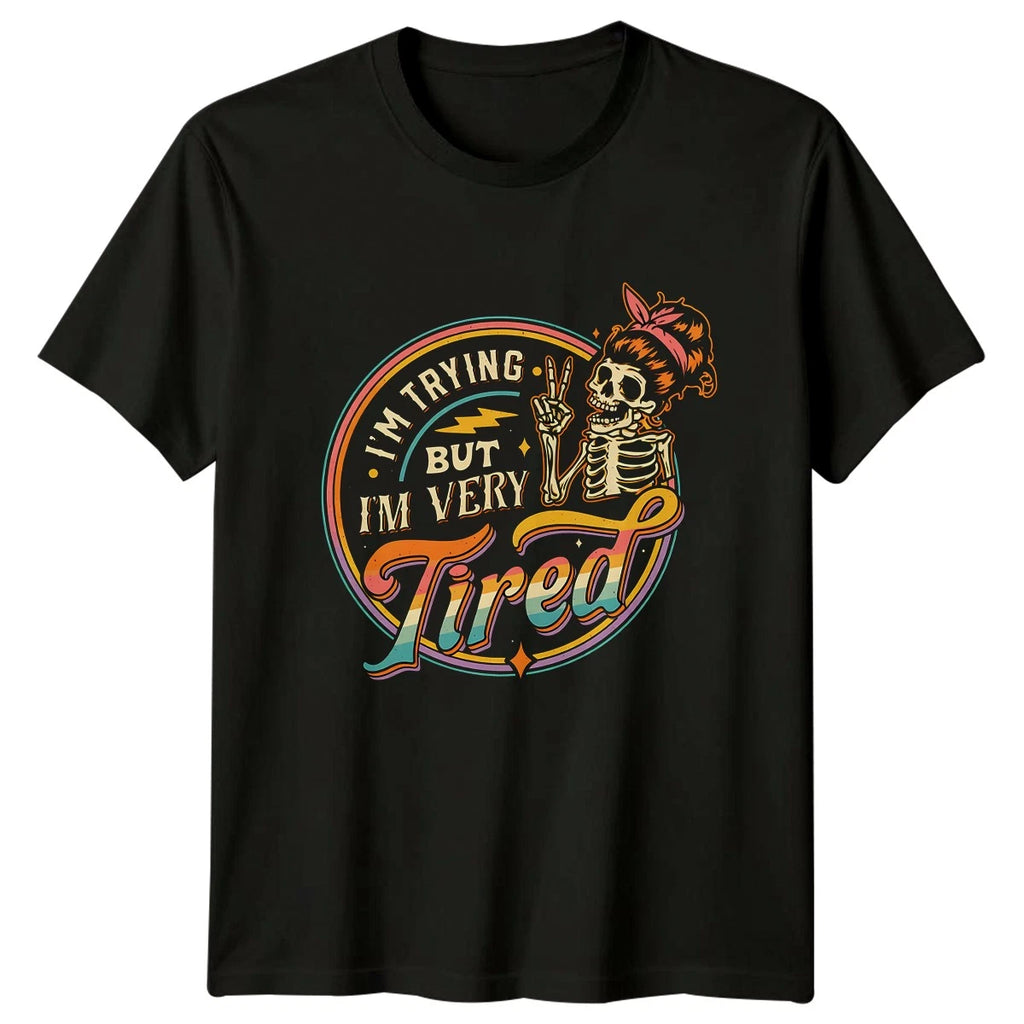 Im Trying But Im Very Womens T-Shirt Tired Mom Sarcastic Birthday Gift For Her