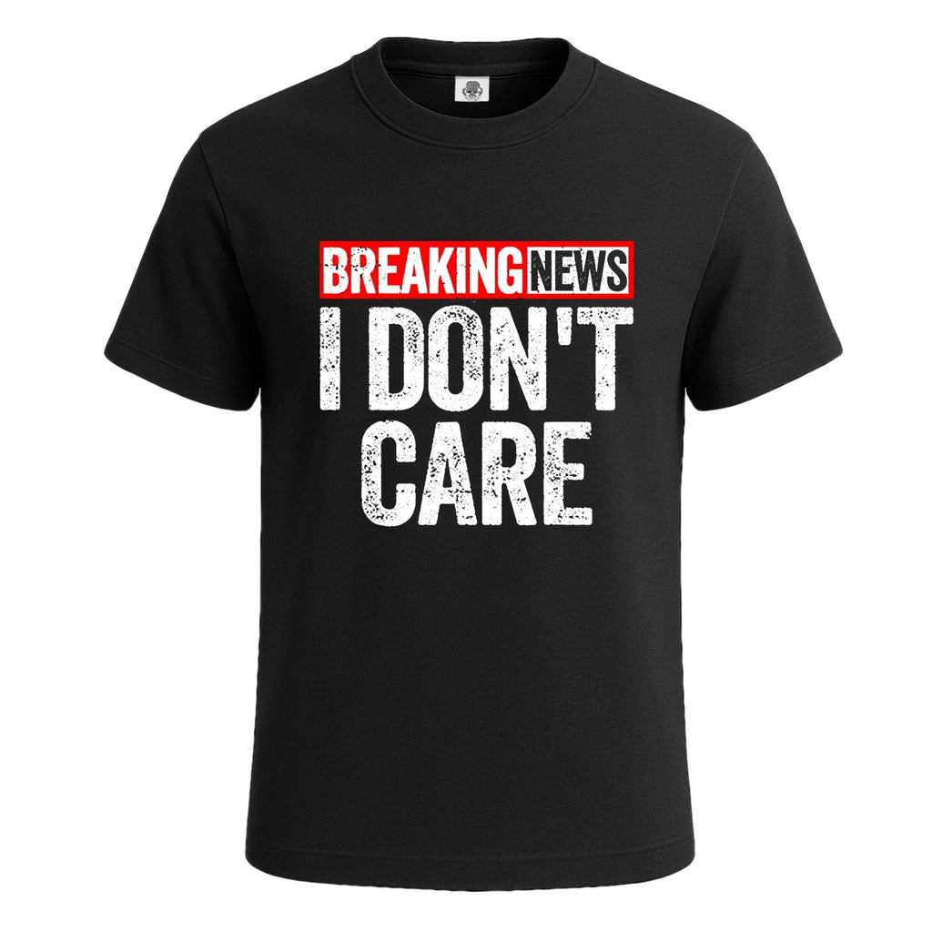 Breaking New I Don't Care Novelty Mens T-Shirt Funny Party Gift Tee Top