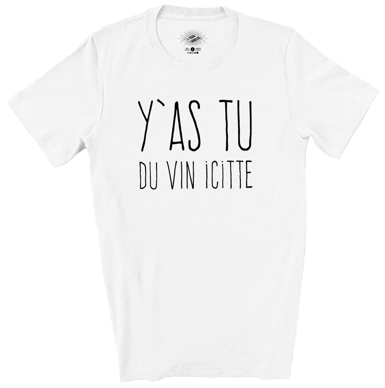 Y'as Tu du Vin Icitte T-Shirt Funny French Wine Shirt Gift for Wine Lovers White