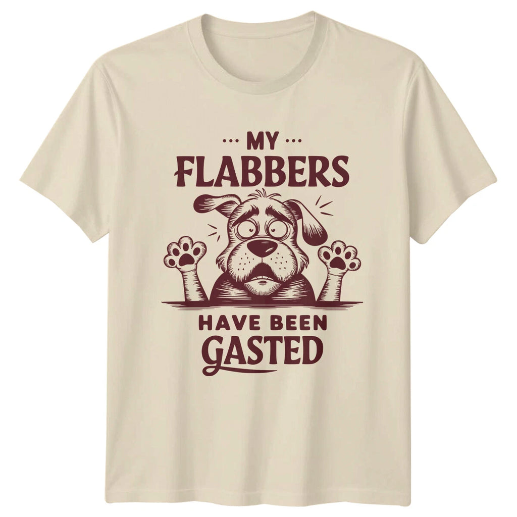 My Flabbers Have Been Gasted Dog Funny Sarcastic T-Shirt