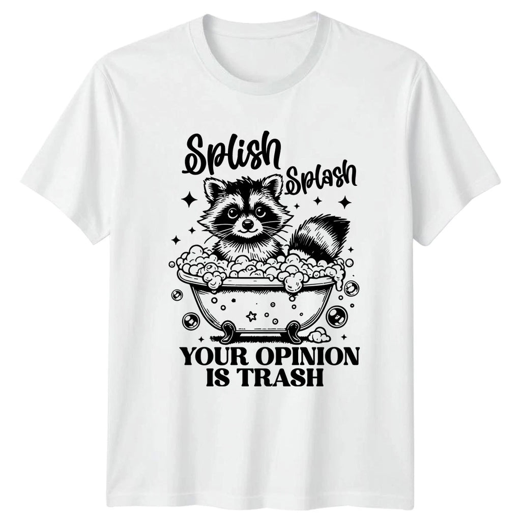 Splish Splash Your Opinion Is Humorous Raccoon Animal T-Shirt Birthday Gift
