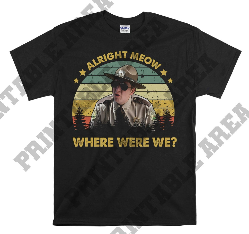 Super Troopers Paul Soter Alright Movie Hoodie Tshirt Men Women Unisex MO447