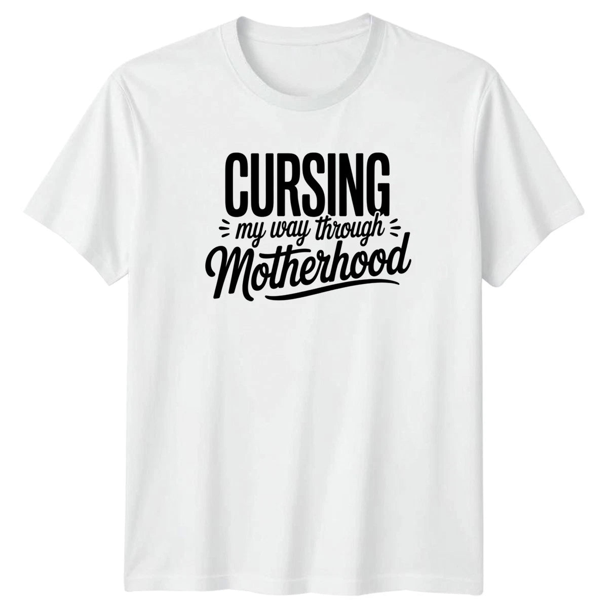 Cursing My Way Through Motherhood Womens T-Shirt F-Bomb Mom Mothers Day