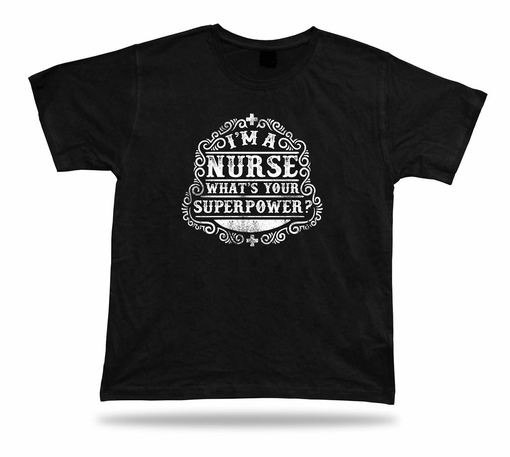 Tshirt Tee Shirt Birthday Gift Idea Nurse Superpower Proverb Quote Wisdom Funny