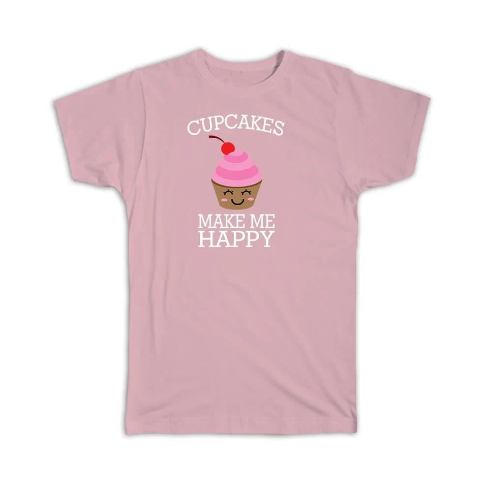 Gift T-Shirt : Kawaii Cupcakes Make me Happy Cute Funny Bake
