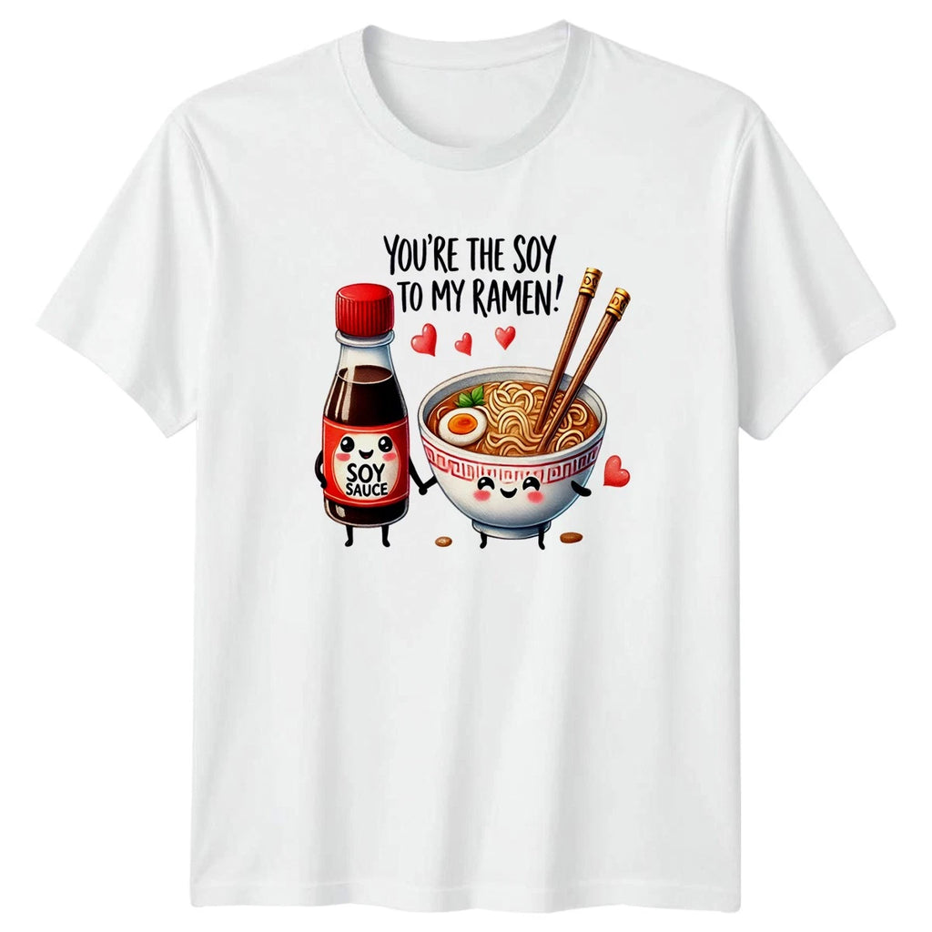 Youre The Soy To My T-Shirt Ramen Noodles Kawaii Food Asian Valentines Day Gift