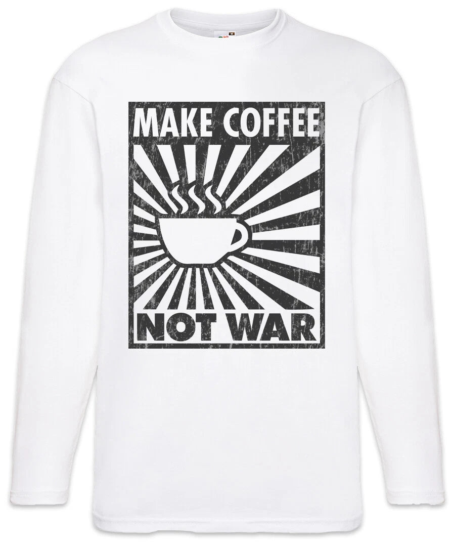 Make Coffee Not War Long Sleeve T-Shirt Nerd Barista Demonstration Demo Engineer