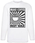 Make Coffee Not War Long Sleeve T-Shirt Nerd Barista Demonstration Demo Engineer