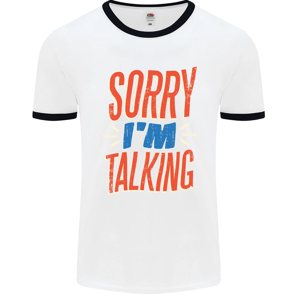 Im Talking Funny Sarcasm Sarcastic Slogan Mens Ringer T-Shirt