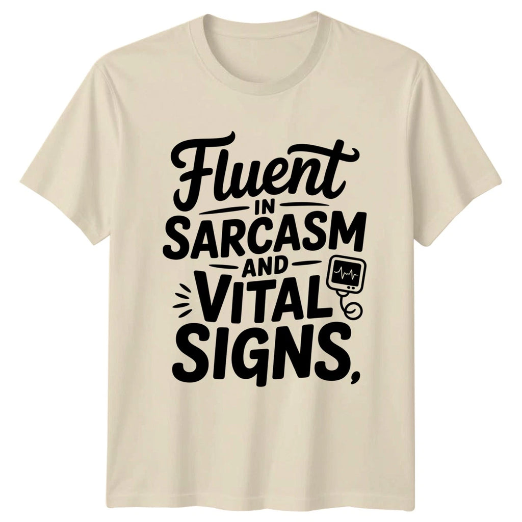 Fluent In Sarcasm And Vital T-Shirt Sarcastic Nurse Nursing Birthday Gift