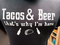 Tacos & Beer That’s Why I’m Here Graphic Tee Black Unisex