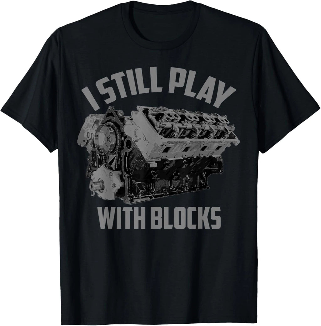 I Still Play with Blocks Racing Shirt _ Maintenance Man Gift Unisex T-Shirt