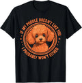 Funny Poodle Shirt – If My Poodle Doesn’t Like You Cute Dog Lover Gift T-Shirt