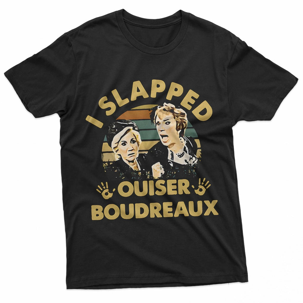 I Slapped Ouiser Boudreaux T-Shirt