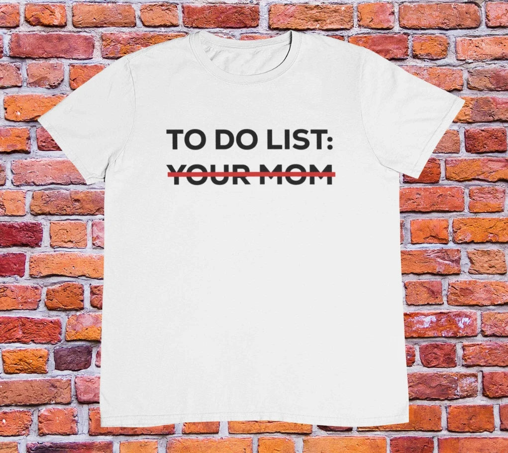 To Do List Your MOM T shirt | y2k | 2000s | 90s | aesthetics Unisex , , , Long Sleeve Tee