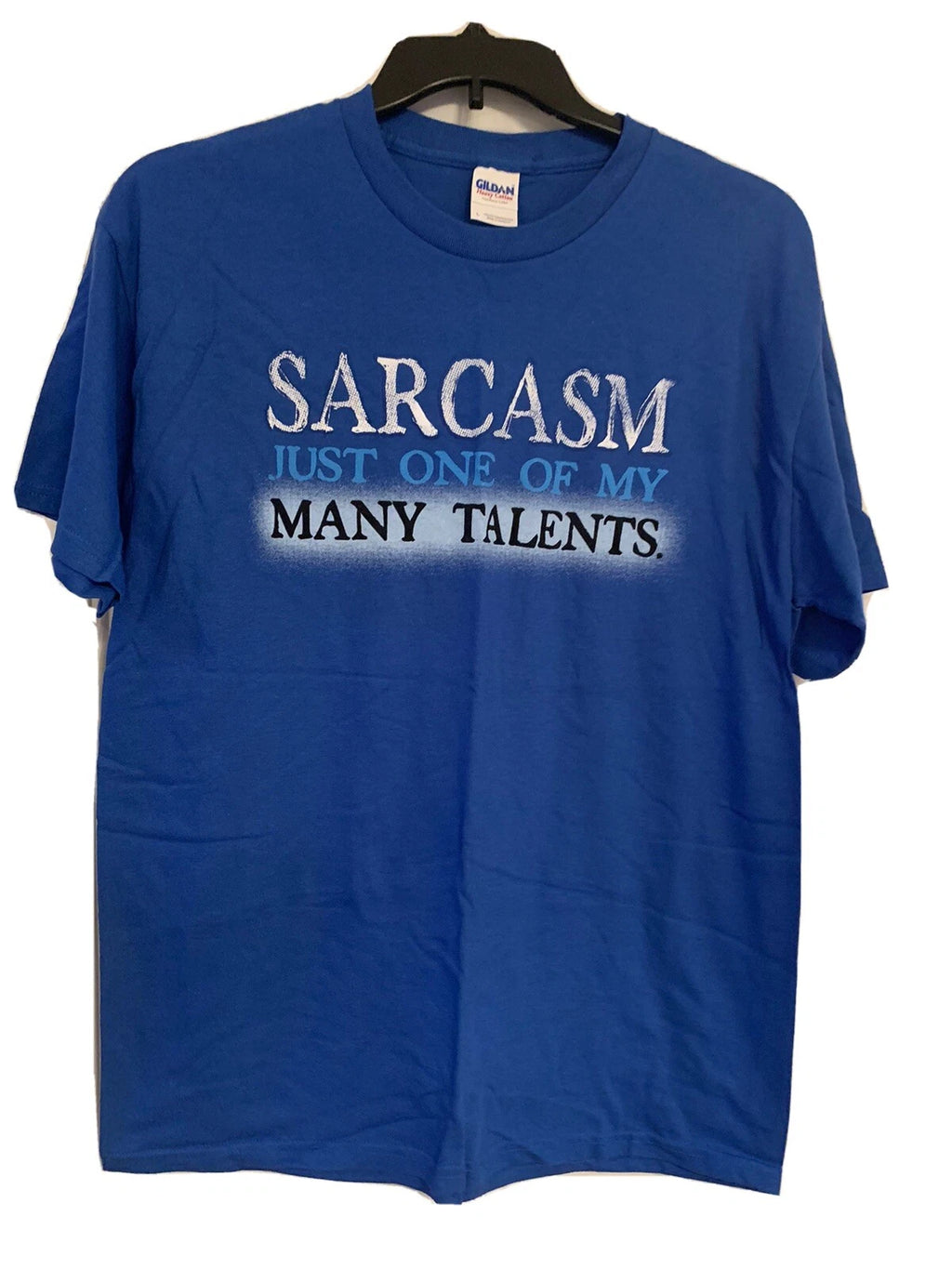 Gildan T-shirt "Sarcasm Just One of My Many Talents"  Size Large