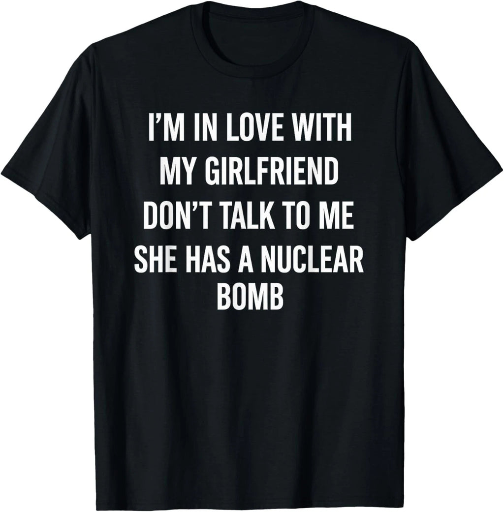 I'm In Love With My Girlfriend Don't Talk To Me T-Shirt unisex T-Shirt