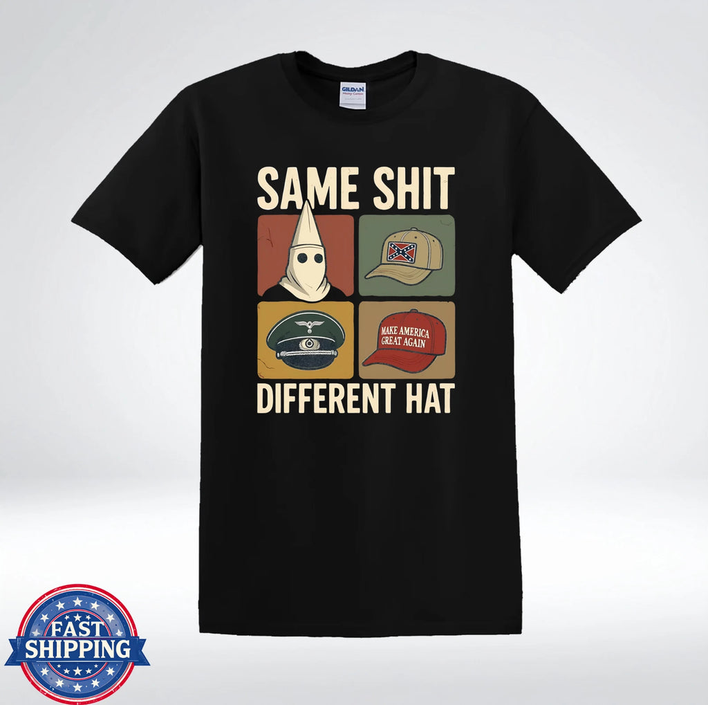 Same Sh*t Different Hat Anti Hate Political Satire Graphic T-Shirt