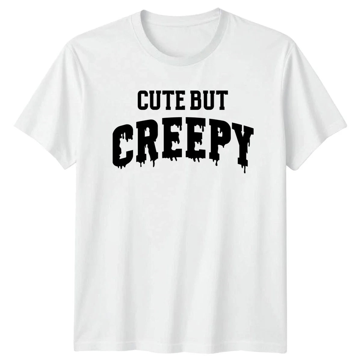 Cute But Creepy Humorous Slogan Text Design Mens Womens Graphic Tee Unisex , , , Long Sleeve Tee