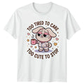 Too Tired To Care Too Cute Womens Novelty Christmas Gift For Her Unisex , , , Long Sleeve Tee