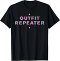 Outfit Repeater Funny Aesthetic Pink Sarcastic Saying T-Shirt