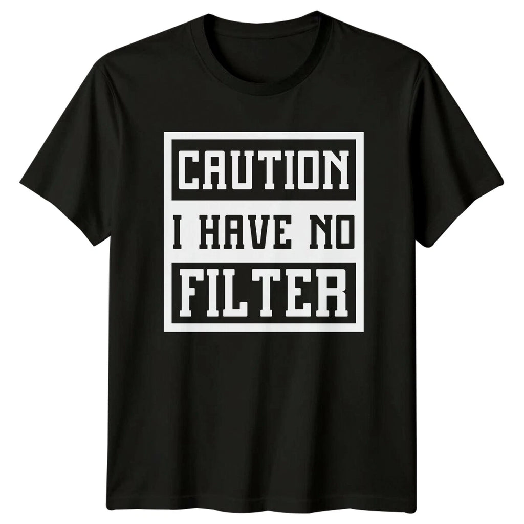 Caution I Have No Filter Sarcastic Adult Humor Graphic T-Shirt