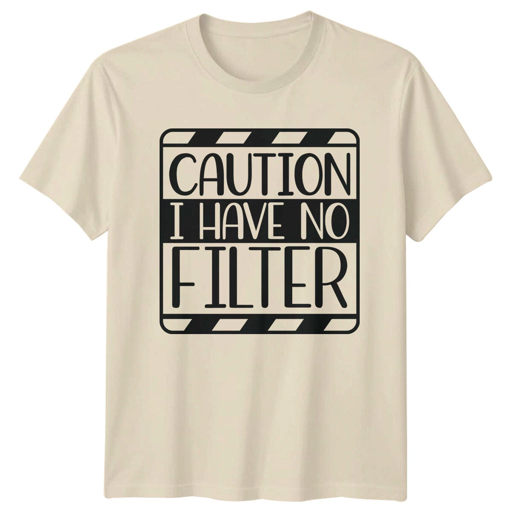 Caution I Have No Filter Funny Sarcastic Adult Humor Graphic T-Shirt