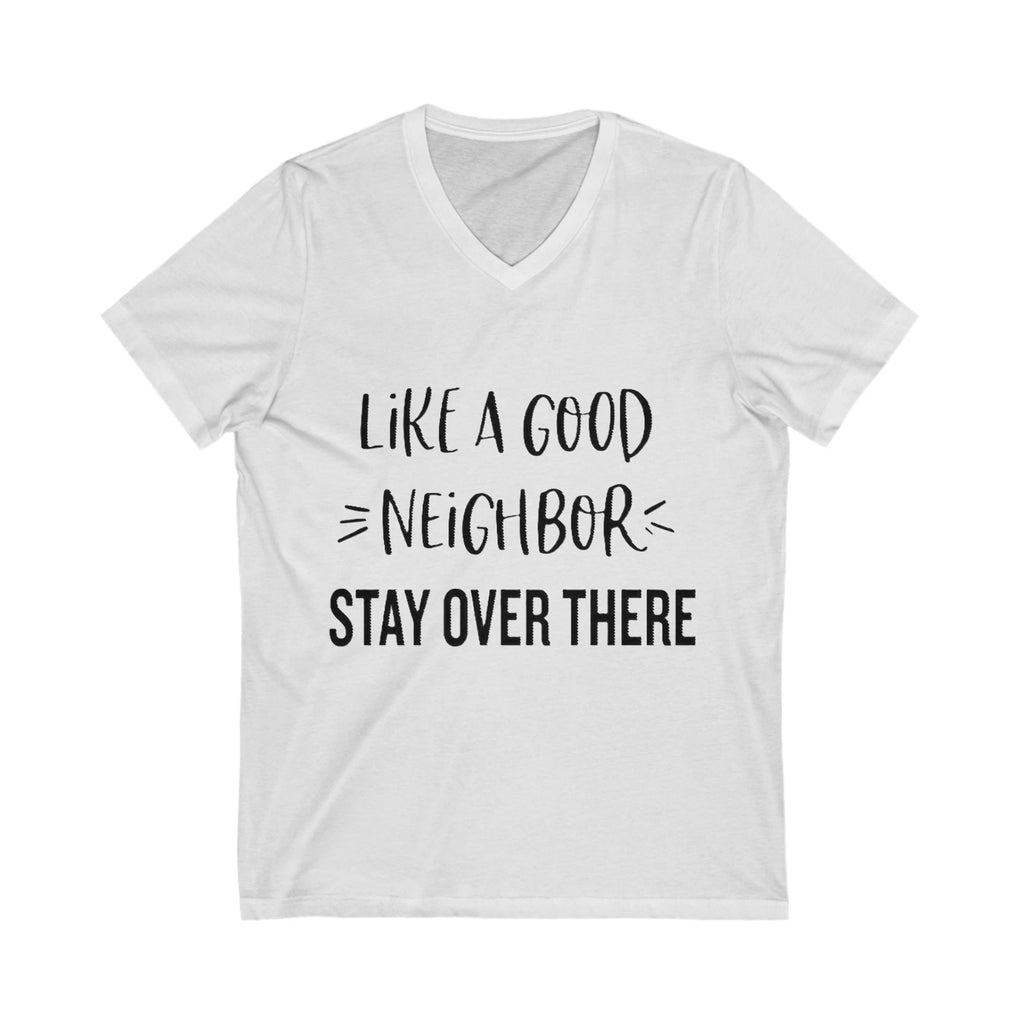Stay Over ThereUnisex Jersey Short Sleeve V-Neck Tee