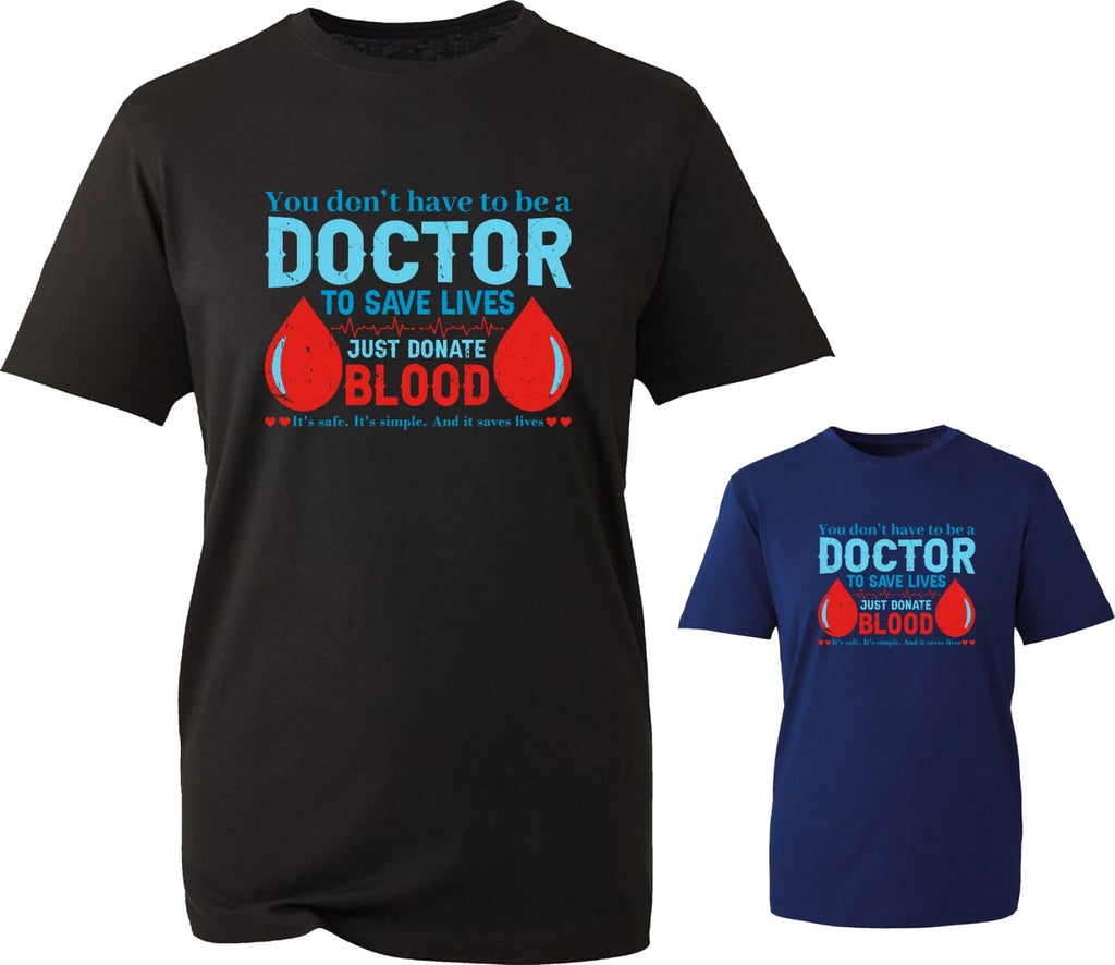 You Don't Have To Be A Doctor To Save Lives Awareness T-Shirt Blood Donation Top